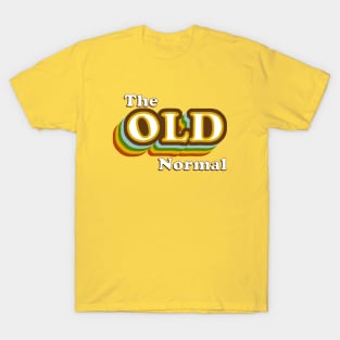 The Old Normal T-Shirt